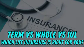 The Differences Between Term Life, Whole Life, and Indexed Universal Life (IUL) Insurance: Which One is Right for You?