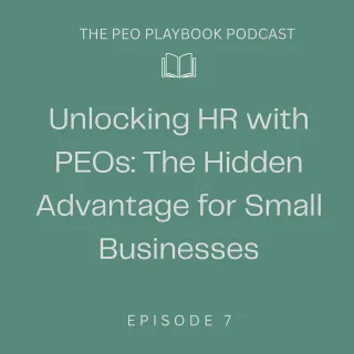Unlocking HR with PEOs: The Hidden Advantage for Small Businesses
