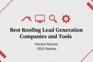 Best Roofing Lead Gen Companies & Tools [2025 Review]