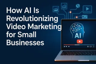 How AI Is Revolutionizing Video Marketing for Small Businesses