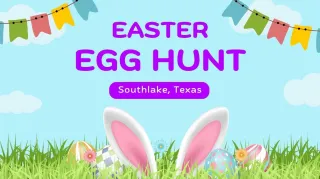 Celebrate Easter 2025 in Southlake: Family-Friendly Events and Activities