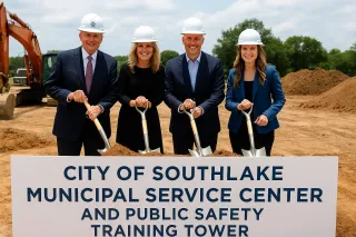 Southlake Breaks Ground on New Public Safety Training Tower and Municipal Service Center
