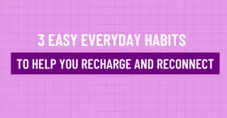 3 Simple Everyday Habits to Help You on Your Spiritual Journey