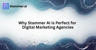 Why Stammer AI is Perfect for Digital Marketing Agencies