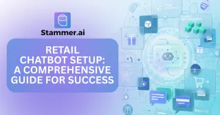 Retail Chatbot Setup: A Comprehensive Guide for Success