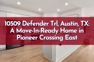 10509 Defender Trl, Austin, TX: A Move-In-Ready Home in Pioneer Crossing East
