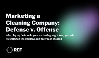 Marketing a Cleaning Company: Defense v. Offense