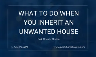 What To Do When You Inherit an Unwanted House