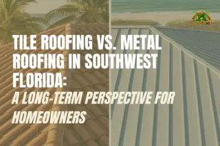 Tile Roofing vs. Metal Roofing in Southwest Florida: A Long-Term Perspective for Homeowners