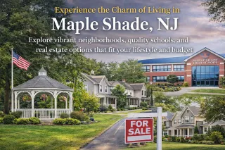 Living in Maple Shade NJ: Neighborhoods, Schools & More