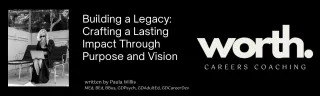 Building a Legacy: Crafting a Lasting Impact Through Purpose and Vision