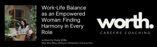 Work-Life Balance as an Empowered Woman: Finding Harmony in Every Role