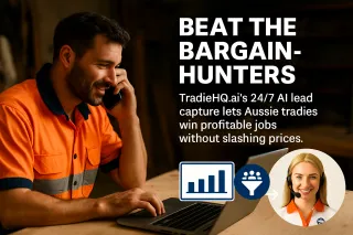 Beat the Bargain Hunters: How TradieHQ.ai’s 24/7 AI Lead Capture Lets Aussie Tradies Win Profitable Jobs Without Slashing Prices