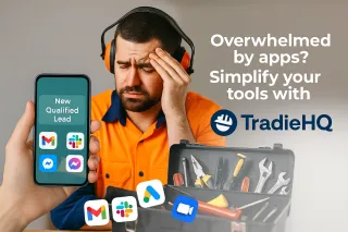 Overwhelmed by Apps? Simplify Your Tools with TradieHQ.ai’s All-in-One AI Lead Capture