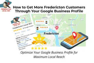 How to Get More Fredericton Customers Through Your Google Business Profile