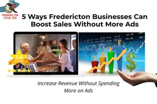 5 Ways Fredericton Businesses Can Boost Sales Without More Ads