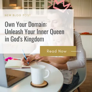 Own Your Domain: Unleash Your Inner Queen in God's Kingdom