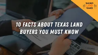 10 Facts About Texas Land Buyers You Must Know
