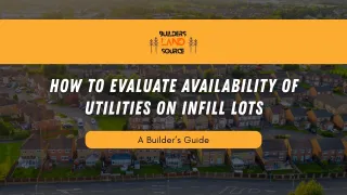 How to Quickly Evaluate Availability of Utilities on Infill Lots – A Builder’s Guide