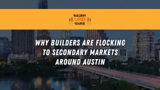 Why Builders Are Flocking to Secondary Markets Around Austin