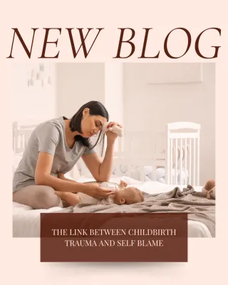 The Link Between Childbirth Trauma and Self Blame