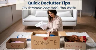 Quick Declutter Tips: The 5-Minute Daily Habit That Works 