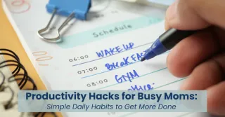Simple Daily Habits to Help Moms Get More Done