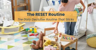 The Daily Declutter Routine That Sticks