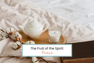 The Fruit of the Spirit: Peace