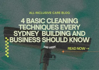 4 Basic Cleaning Techniques Every Sydney Building and Business Should Know