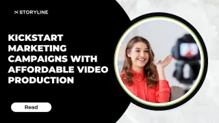 Kickstart Marketing Campaigns With Affordable Video Production