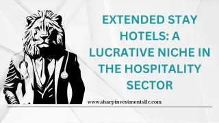 Extended Stay Hotels: A Lucrative Niche in the Hospitality Sector