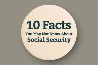 10 Facts You May Not Know About Social Security