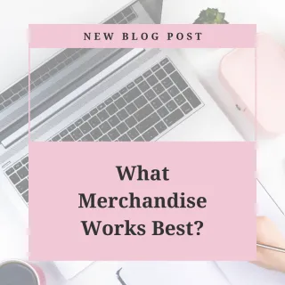 What Merchandise Works Best?