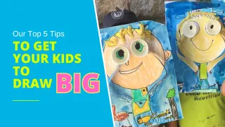 Secrets to Get Your Kids to Draw Big!