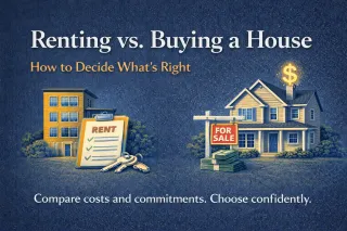 Renting vs. Buying a House: How to Decide What’s Right