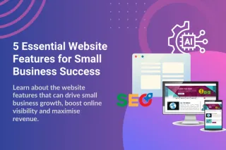 5 Essential Website Features for Small Business Success
