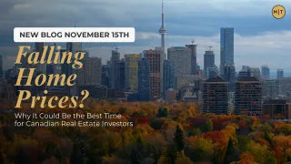 Falling Home Prices? Why It Could Be the Best Time for Canadian Real Estate Investors