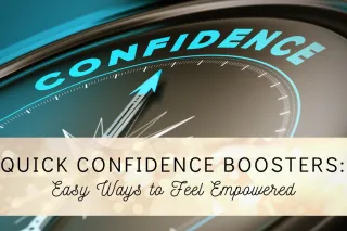 Quick Confidence Boosters: Easy Ways to Feel Empowered