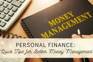 Mastering Your Finances: Quick Tips for Better Money Management