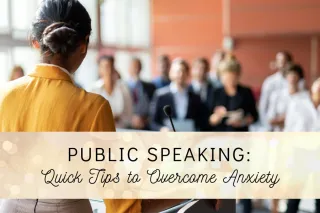 Public Speaking: Quick Tips to Overcome Anxiety