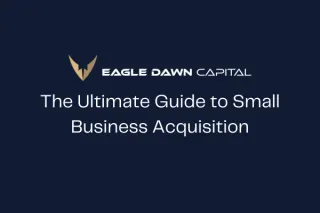 The Ultimate Guide to Small Business Acquisition