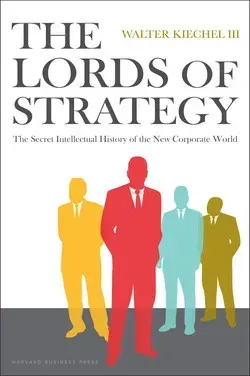 No1 Book Report: The Lords of Strategy - How Four Visionaries Revolutionized Modern Business