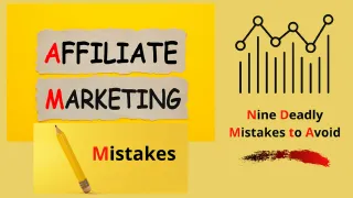 Affiliate Marketing Mistakes – Nine Mistakes to Avoid