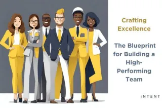 Crafting Excellence: The Blueprint for Building a High-Performing Team