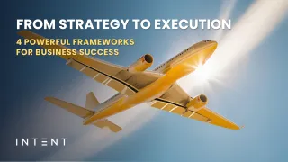 From Strategy to Execution: 4 Powerful Frameworks for Business Success