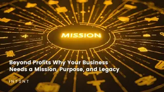 Beyond Profits Why Your Business Needs a Mission, Purpose, and Legacy
