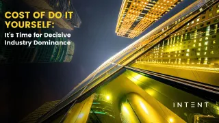 Cost of Do It Yourself: It's Time for Decisive Industry Dominance