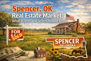 Spencer, OK Real Estate Market: What Buyers and Sellers Should Know