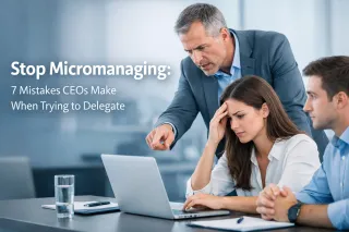 Stop Micromanaging: 7 Mistakes CEOs Make When Trying to Delegate